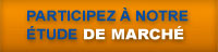 Participez  notre tude de march